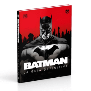 Enciclopedia Batman® ⏐ Manual del Caballero Oscuro